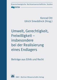 Produktbild: Umwelt, Gerechtigkeit, Freiwilligkeit - insbesondere bei der Realisierung eines Endlagers