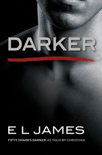 Bild vom Artikel Darker: Fifty Shades Darker as Told by Christian vom Autor E L James