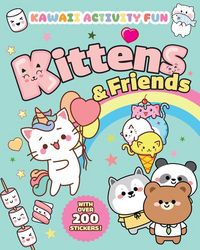 Produktbild: Kittens & Friends: Kawaii Activity Fun (with Over 200 Stickers!)