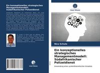 Produktbild: Ein konzeptionelles strategisches Managementmodell: S&uuml;dafrikanischer Polizeidienst