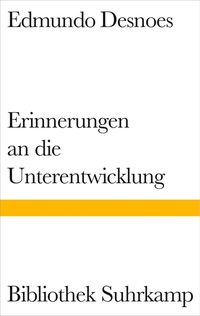 Bild vom Artikel Erinnerungen an die Unterentwicklung vom Autor Edmundo Desnoes