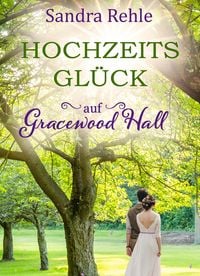 Produktbild: Hochzeitsgl&uuml;ck auf Gracewood Hall