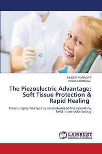 Produktbild: The Piezoelectric Advantage: Soft Tissue Protection & Rapid Healing