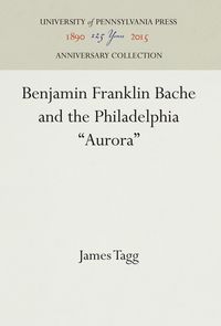 Produktbild: Benjamin Franklin Bache and the Philadelphia Aurora