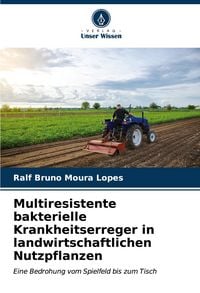 Produktbild: Multiresistente bakterielle Krankheitserreger in landwirtschaftlichen Nutzpflanzen