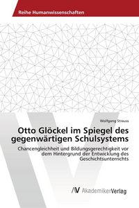 Produktbild: Otto Gl&ouml;ckel im Spiegel des gegenw&auml;rtigen Schulsystems
