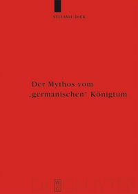 Produktbild: Der Mythos vom "germanischen" K&ouml;nigtum