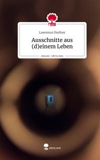 Produktbild: Ausschnitte aus (d)einem Leben. Life is a Story - story.one