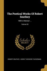 Produktbild: The Poetical Works Of Robert Southey: With A Memoir ...; Volume 55