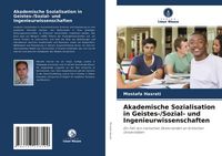 Produktbild: Akademische Sozialisation in Geistes-/Sozial- und Ingenieurwissenschaften