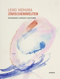 Produktbild: Leiko Ikemura. Zwischenwelten