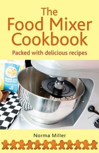 Produktbild: The Food Mixer Cookbook