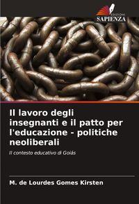 Produktbild: Il lavoro degli insegnanti e il patto per l'educazione - politiche neoliberali