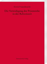 Produktbild: Die Verteidigung der Priesterehe in der Reformzeit