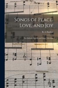 Produktbild: Songs of Peace, Love, and Joy: for Sabbath Schools and Gospel Meetings