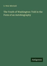 Produktbild: The Youth of Washington: Told in the Form of an Autobiography
