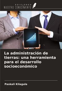 Produktbild: La administraci&oacute;n de tierras: una herramienta para el desarrollo socioecon&oacute;mico