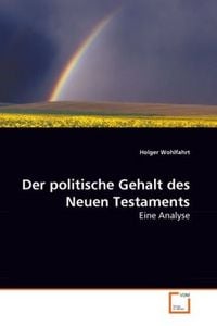 Produktbild: Wohlfahrt, H: Der politische Gehalt des Neuen Testaments