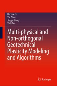Produktbild: Multi-physical and Non-orthogonal Geotechnical Plasticity Modeling and Algorithms