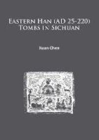 Produktbild: Eastern Han (AD 25-220) Tombs in Sichuan
