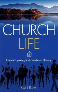 Produktbild: Church Life: Its Nature, Privilages, Demands and Blessings