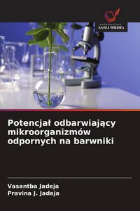 Produktbild: Potencja&iquest; odbarwiaj&iquest;cy mikroorganizm&oacute;w odpornych na barwniki