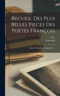 Produktbild: Recueil Des Plus Belles Pieces Des Po&euml;tes Fran&ccedil;ois