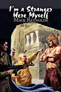 Produktbild: I'm a Stranger Here Myself by Mack Reynolds, Science Fiction, Adventure, Fantasy