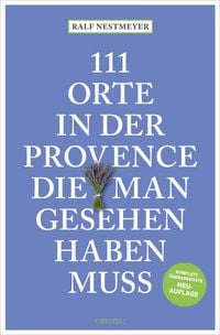Produktbild: 111 Orte in der Provence, die man gesehen haben muss