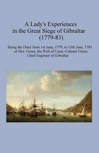 Produktbild: A Lady's Experiences in the Great Siege of Gibraltar (1779-83)