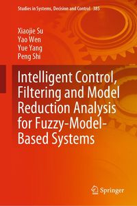 Produktbild: Intelligent Control, Filtering and Model Reduction Analysis for Fuzzy-Model-Based Systems