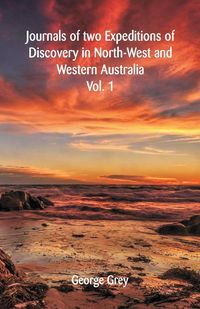 Produktbild: Journals Of Two Expeditions Of Discovery In North-West And Western Australia,