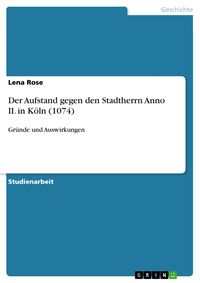Produktbild: Der Aufstand gegen den Stadtherrn Anno II. in K&ouml;ln (1074)