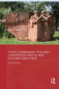 Produktbild: Post-Communist Poland - Contested Pasts and Future Identities