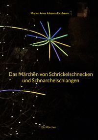 Produktbild: Das M&auml;rchen von Schrickelschnecken und Schnarchelschlangen