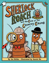 Produktbild: Sherlock Roach and the Case of the Crunchy Crumb