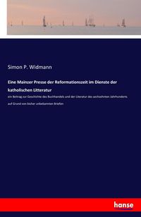 Produktbild: Eine Mainzer Presse der Reformationszeit im Dienste der katholischen Litteratur