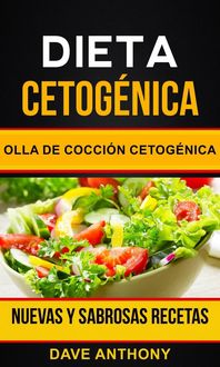 Produktbild: Dieta cetog&eacute;nica: Olla de Cocci&oacute;n Cetog&eacute;nica: Nuevas y Sabrosas Recetas