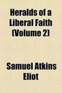 Produktbild: Heralds of a Liberal Faith (Volume 2)