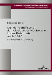 Produktbild: NS-Herrschaft und demokratischer Neubeginn in der Publizistik nach 1945