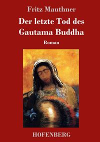 Produktbild: Der letzte Tod des Gautama Buddha