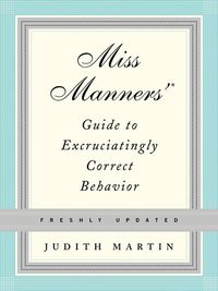 Produktbild: Miss Manners' Guide to Excruciatingly Correct Behavior