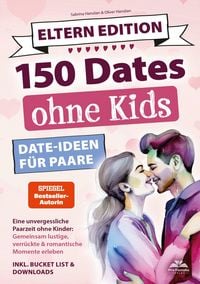 Produktbild: Dates ohne Kids - Eltern Edition! Date Ideen f&uuml;r Paare.