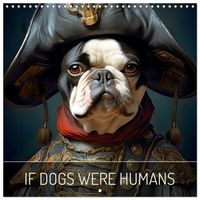 Produktbild: If dogs were humans (Wall Calendar 2026 12 &times; 12 Inch) CALVENDO 12 Month Wall Calendar