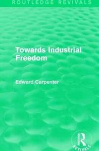 Produktbild: Carpenter, E: Towards Industrial Freedom