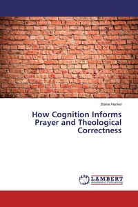 Produktbild: How Cognition Informs Prayer and Theological Correctness
