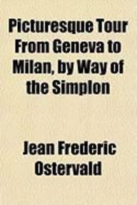 Produktbild: Picturesque Tour from Geneva to Milan, by Way of the Simplon
