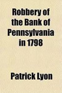 Produktbild: Robbery of the Bank of Pennsylvania in 1798