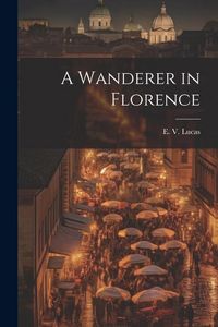 Produktbild: A Wanderer in Florence