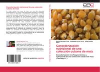 Produktbild: Caracterizaci&oacute;n nutricional de una colecci&oacute;n cubana de ma&iacute;z